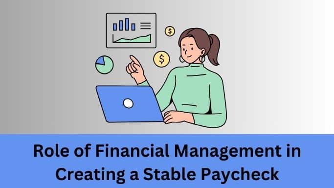 Role of Financial Management in Creating a Stable Paycheck