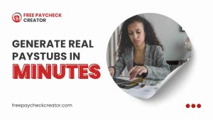 Generate Real Paystubs in Minutes with Free Paycheck Creator