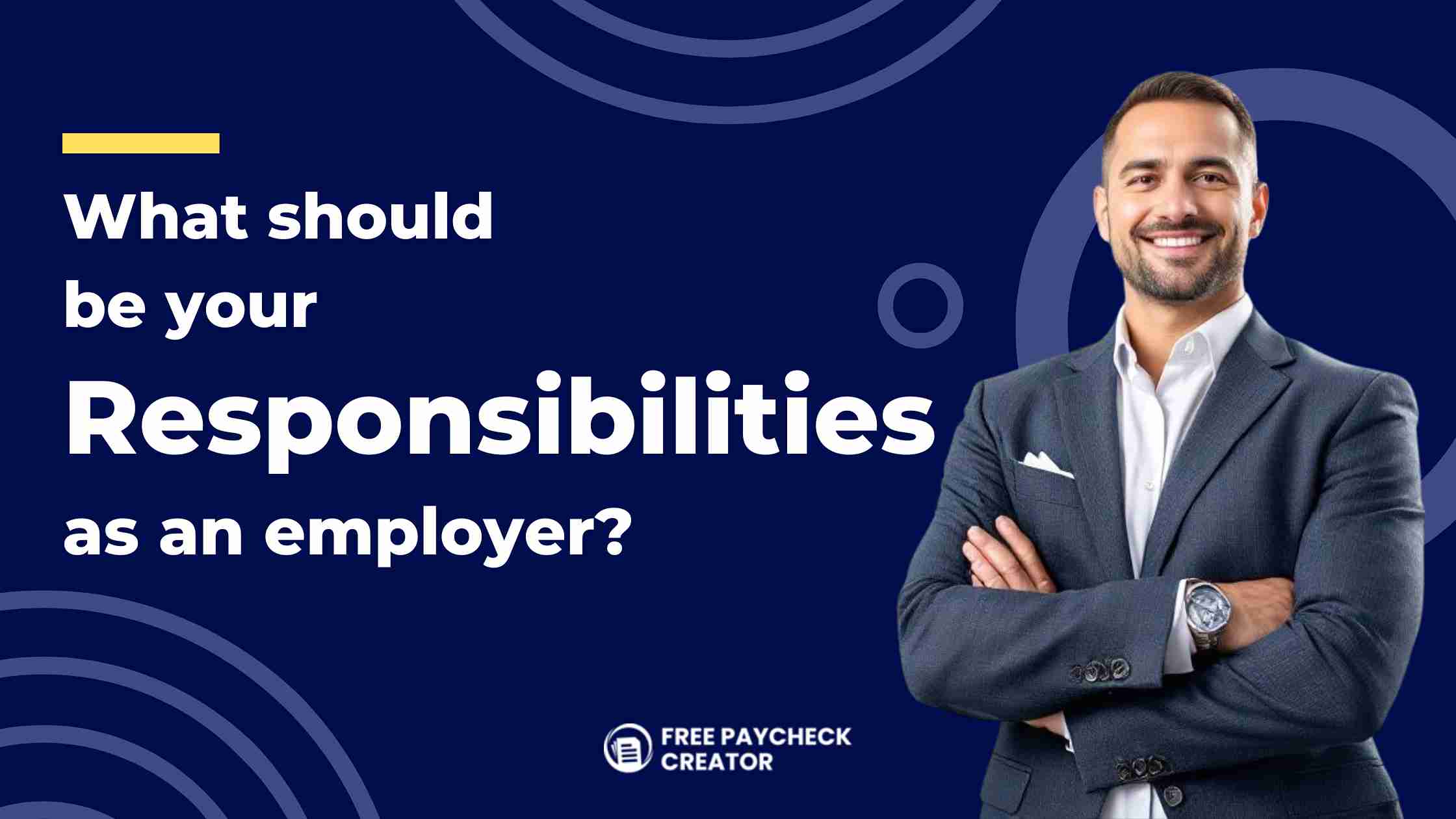 What should be your responsibilities as an employer